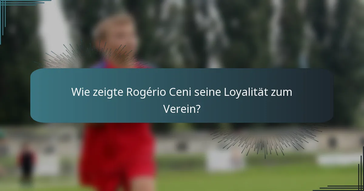 Wie zeigte Rogério Ceni seine Loyalität zum Verein?